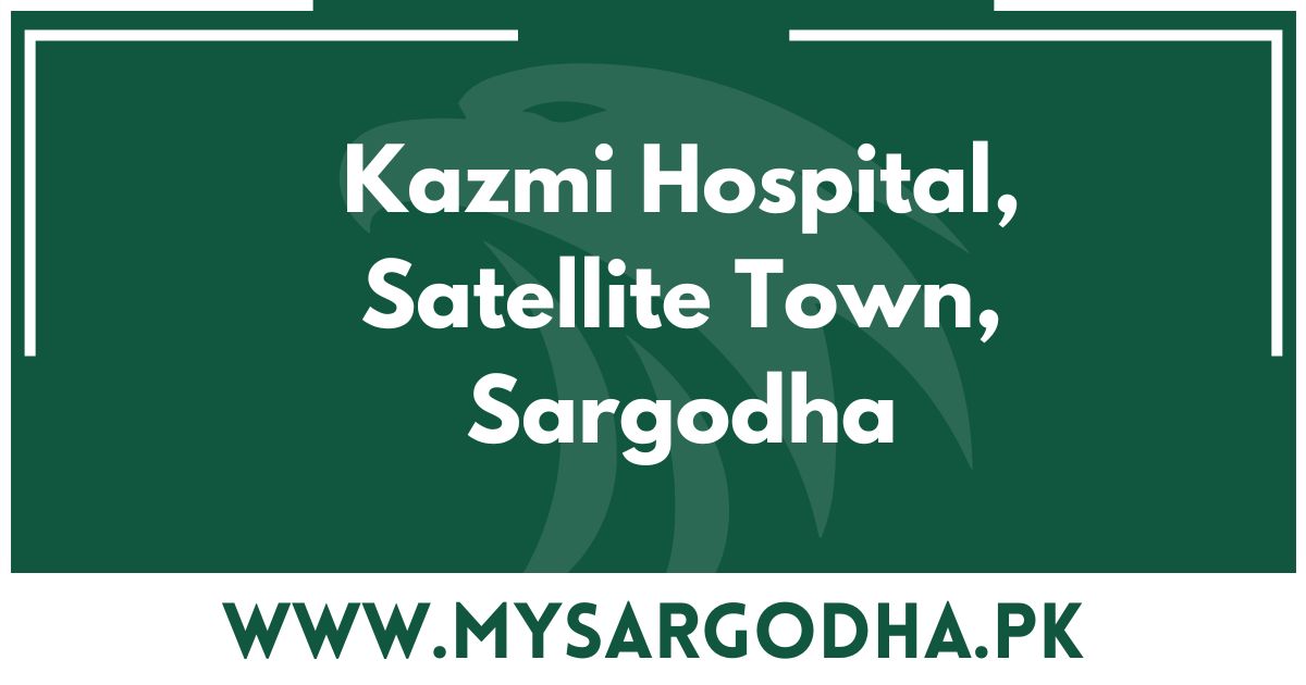 Kazmi Hospital, Satellite Town, Sargodha