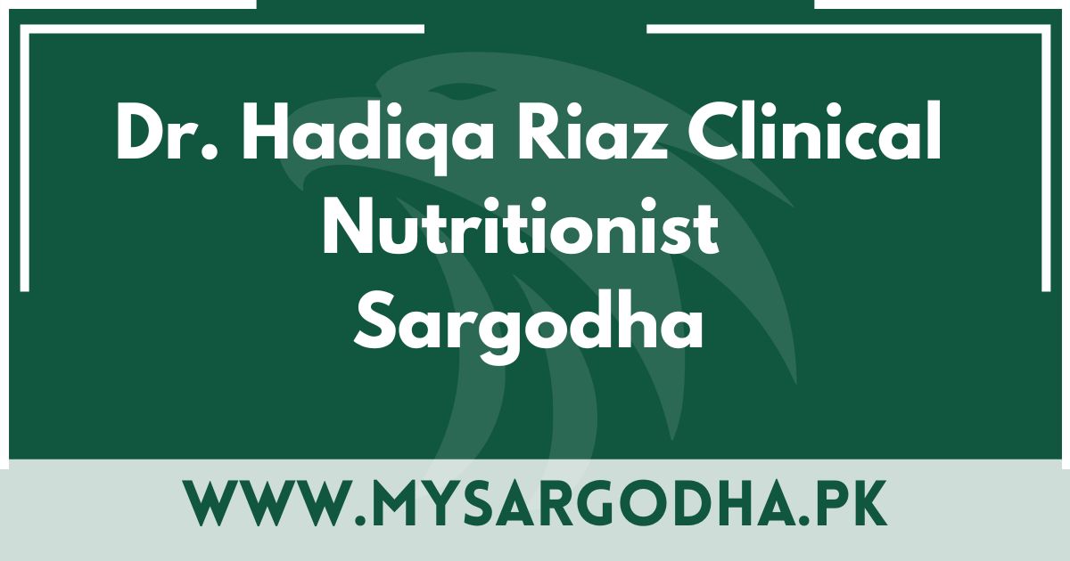 Dr. Hadiqa Riaz Clinical Nutritionist Sargodha