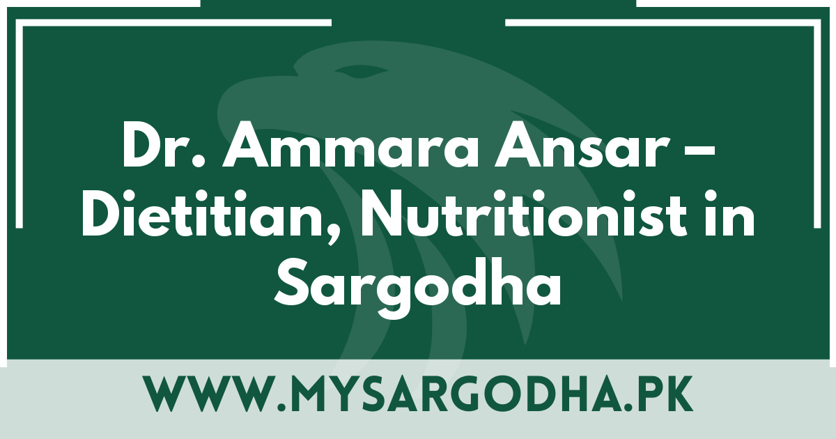 Dr. Ammara Ansar – Dietitian, Nutritionist in Sargodha