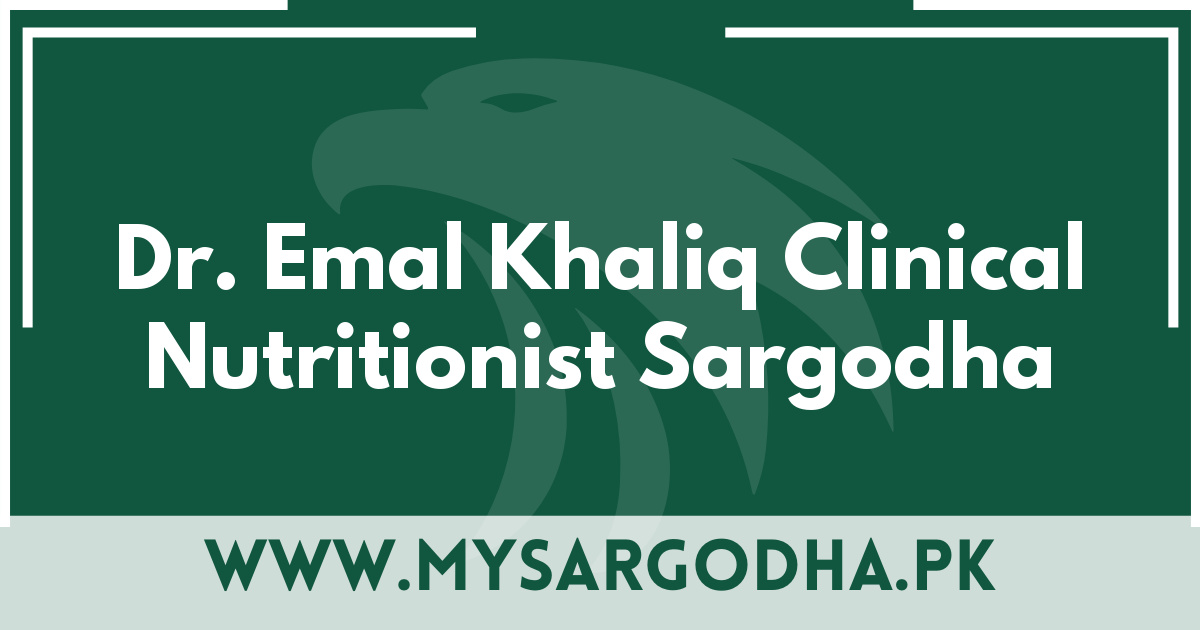 Dr. Emal Khaliq Clinical Nutritionist Sargodha