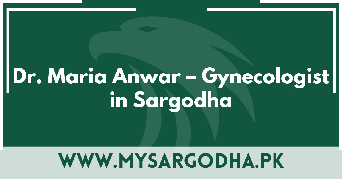 Dr. Maria Anwar – Gynecologist in Sargodha