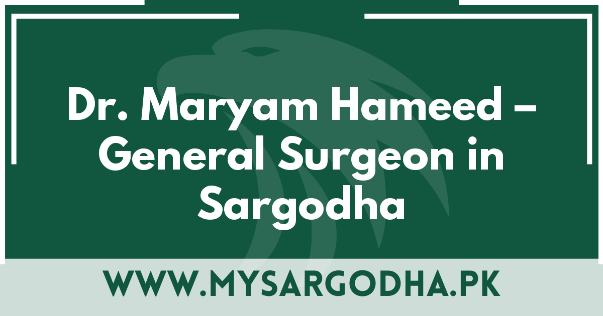 Dr. Maryam Hameed – General Surgeon in Sargodha