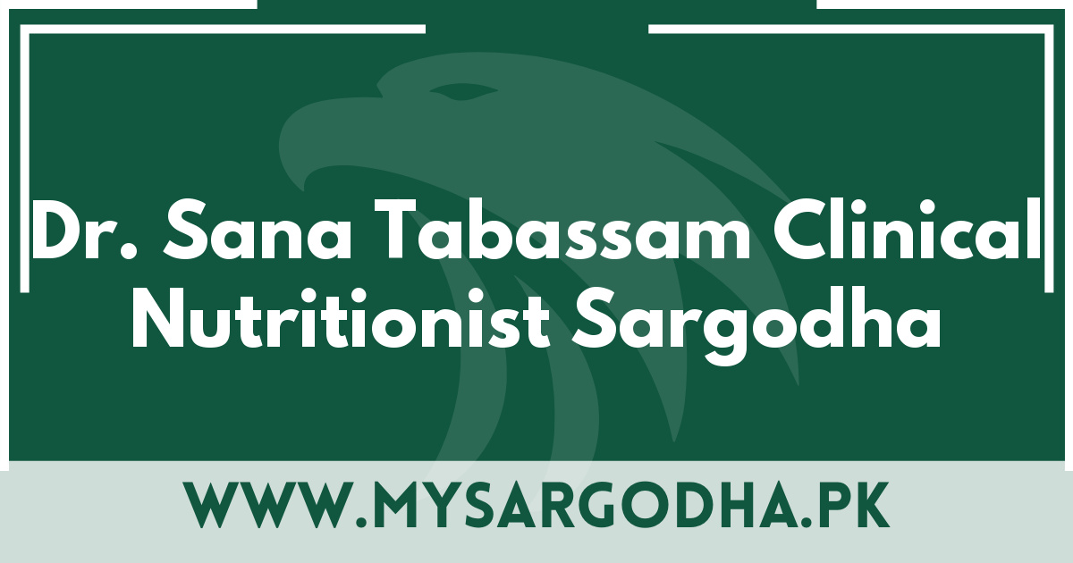 Dr. Sana Tabassam Clinical Nutritionist Sargodha