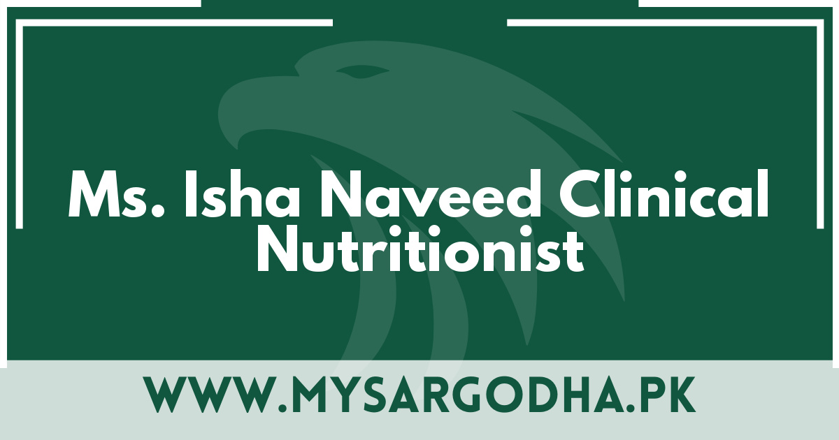 Ms. Isha Naveed Clinical Nutritionist