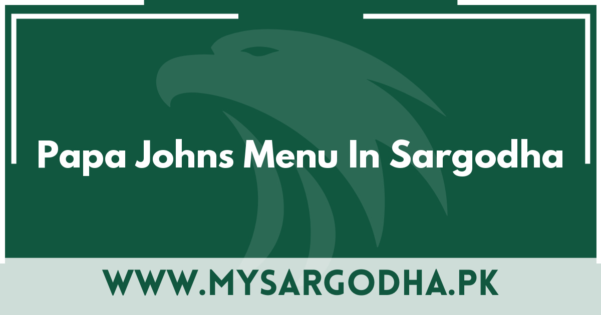 Papa Johns Menu In Sargodha