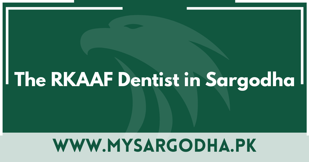 The RKAAF Dentist in Sargodha