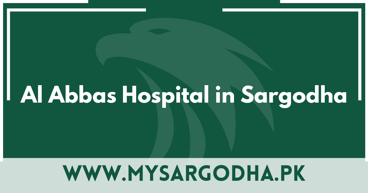 Al Abbas Hospital in Sargodha