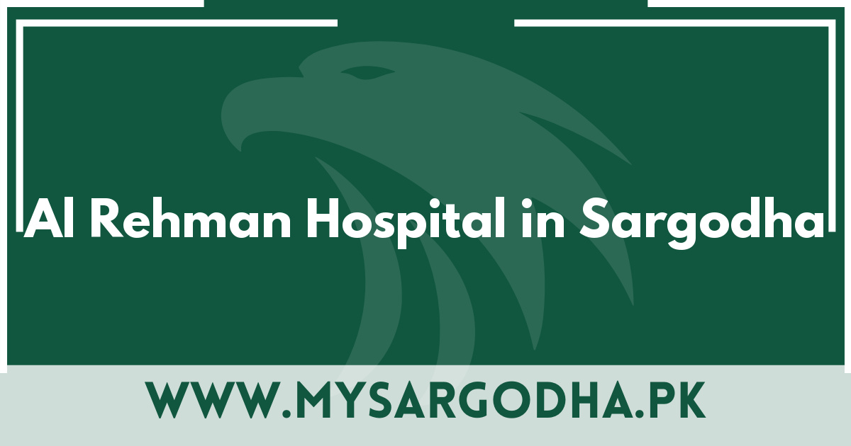 Al Rehman Hospital in Sargodha