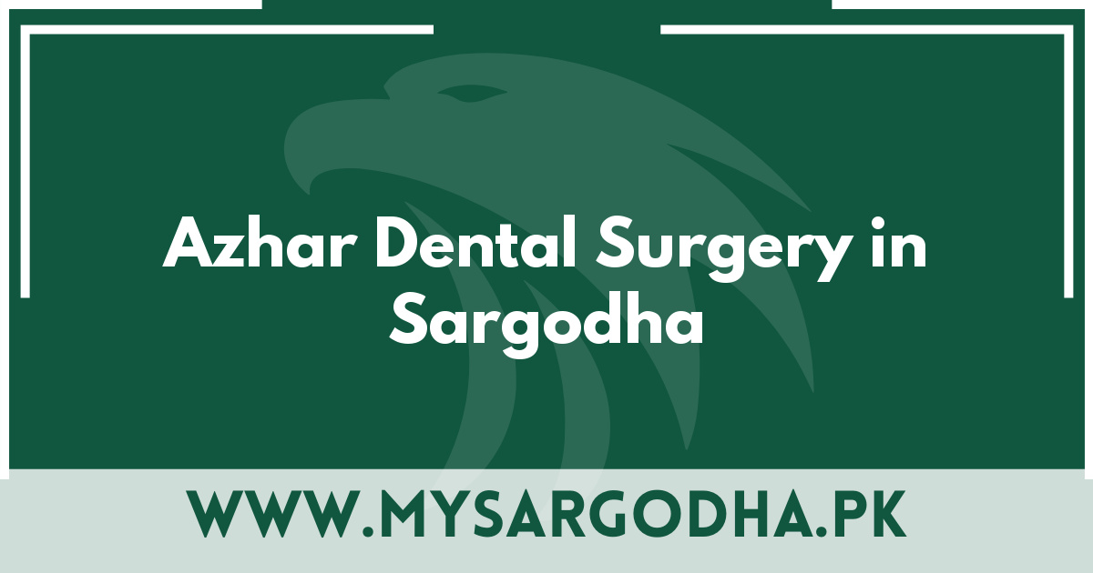 Azhar Dental Surgery in Sargodha