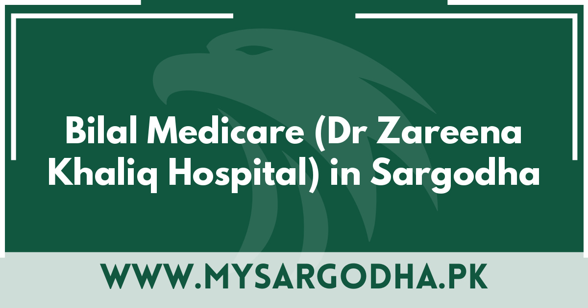 Bilal Medicare (Dr Zareena Khaliq Hospital) in Sargodha