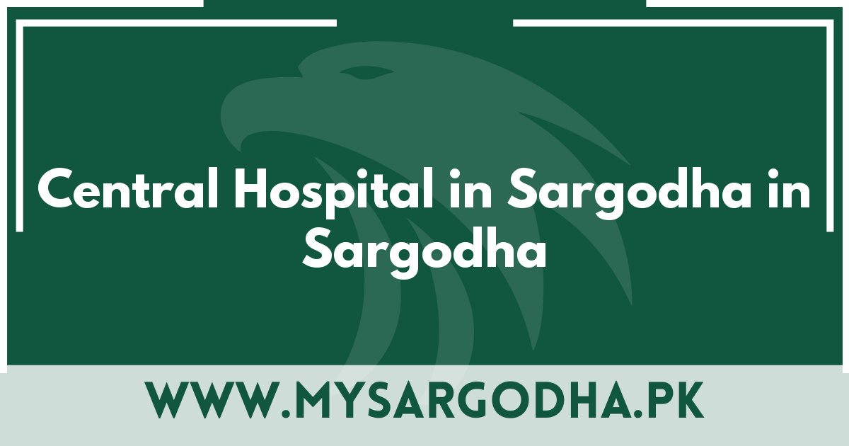 Central Hospital in Sargodha in Sargodha