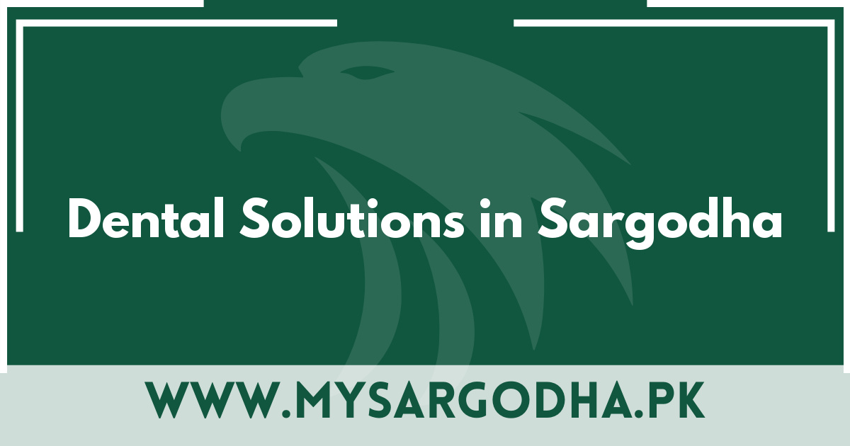 Dental Solutions in Sargodha