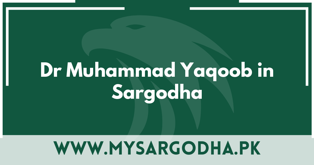 Dr Muhammad Yaqoob in Sargodha