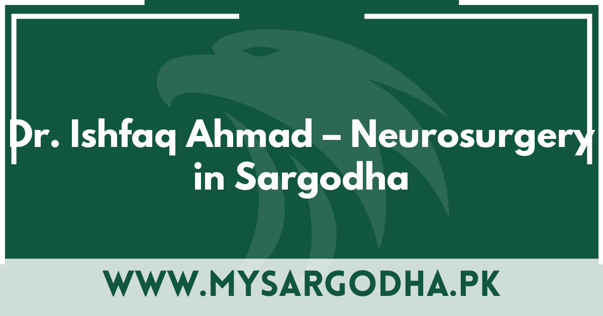 Dr. Ishfaq Ahmad – Neurosurgery in Sargodha