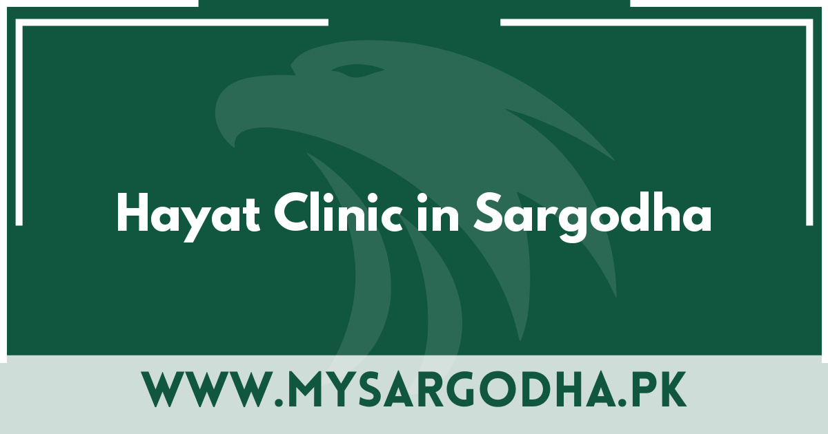 Hayat Clinic in Sargodha