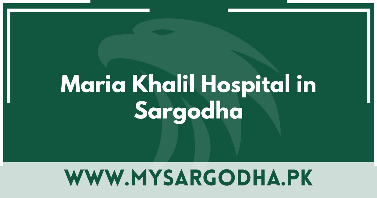 Maria Khalil Hospital in Sargodha