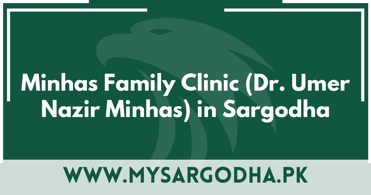 Minhas Family Clinic (Dr. Umer Nazir Minhas) in Sargodha