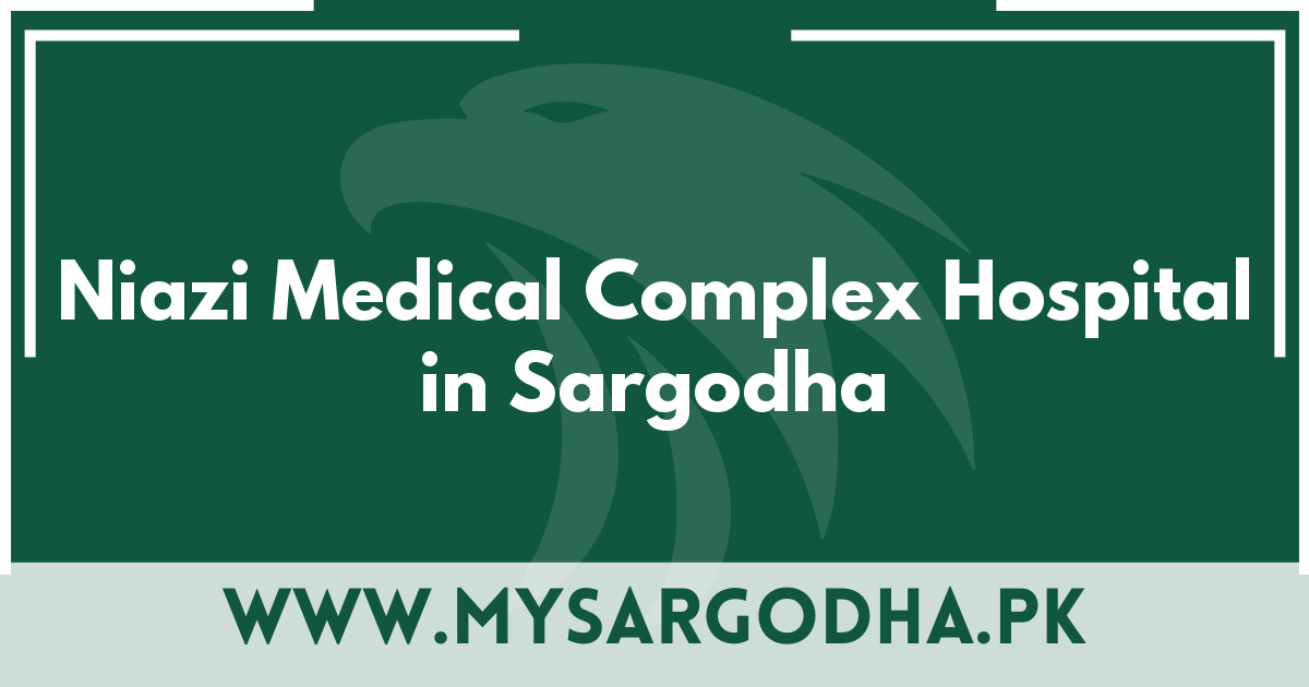 Niazi Medical Complex Hospital in Sargodha