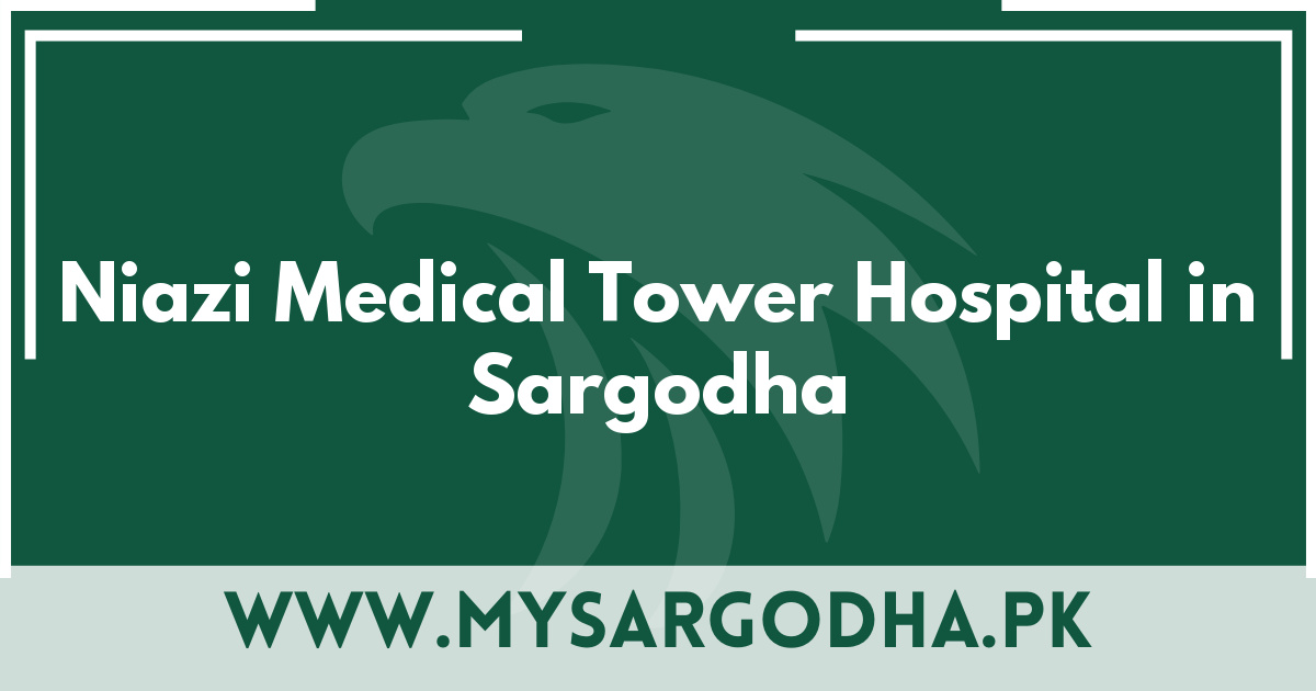 Niazi Medical Tower Hospital in Sargodha