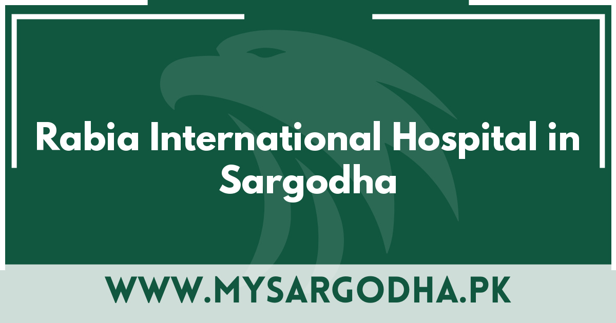 Rabia International Hospital in Sargodha