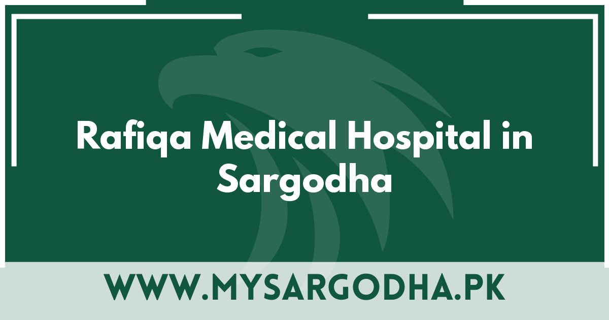 Rafiqa Medical Hospital in Sargodha