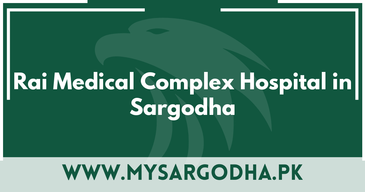 Rai Medical Complex Hospital in Sargodha