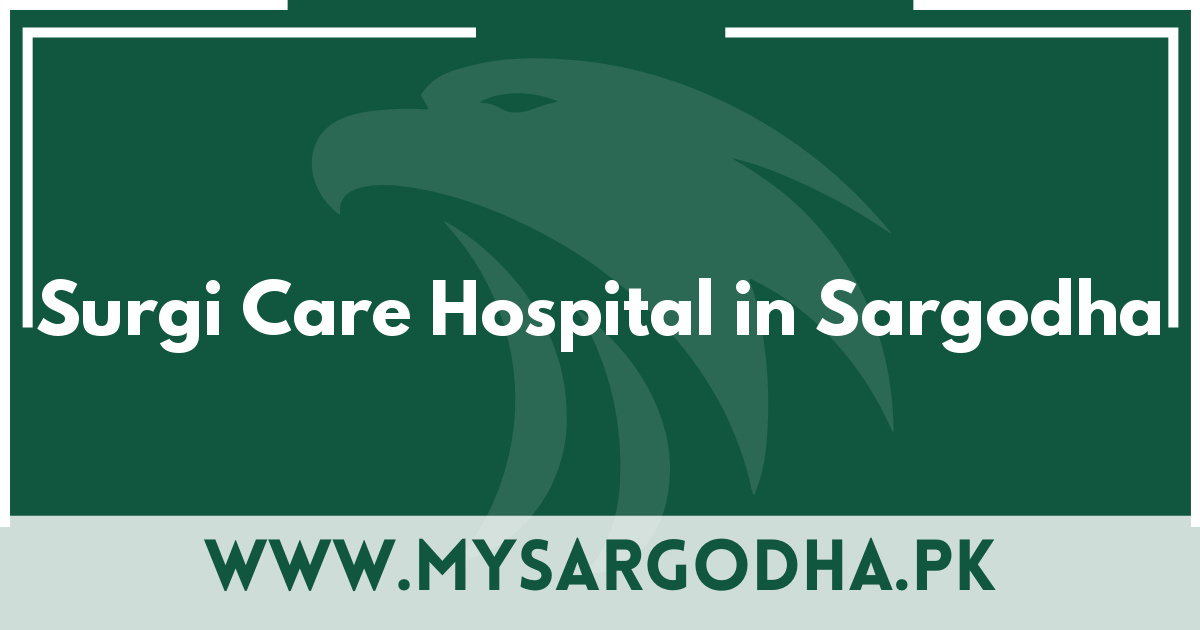 Surgi Care Hospital in Sargodha