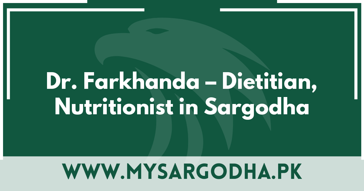 Dr. Farkhanda – Dietitian, Nutritionist in Sargodha