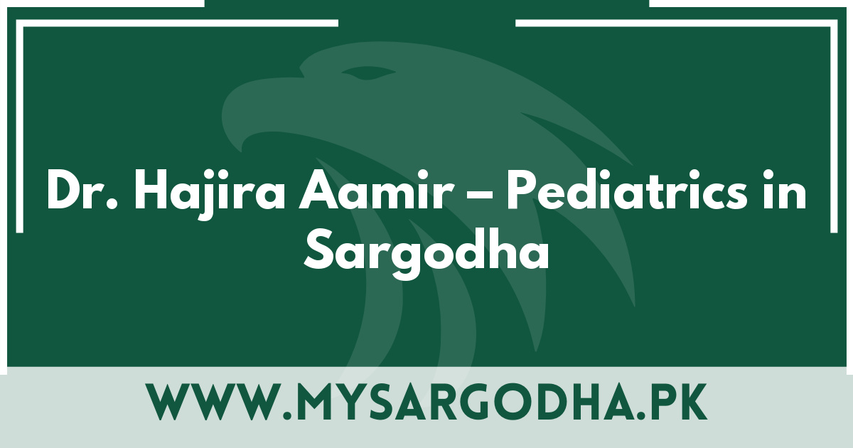 Dr. Hajira Aamir – Pediatrics in Sargodha