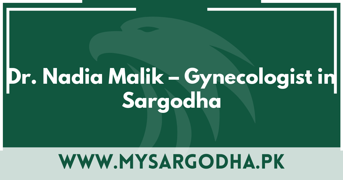 Dr. Nadia Malik – Gynecologist in Sargodha