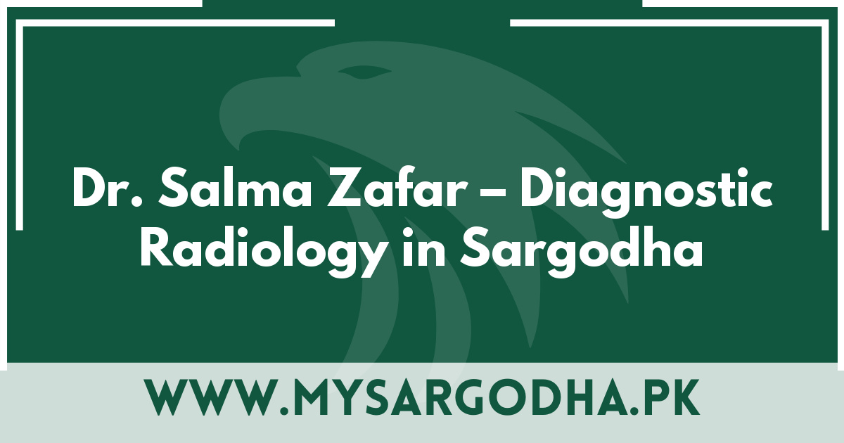 Dr. Salma Zafar – Diagnostic Radiology in Sargodha