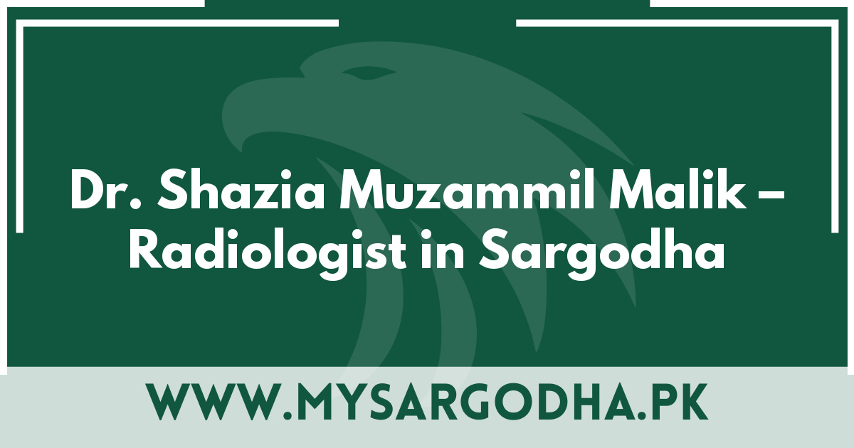 Dr. Shazia Muzammil Malik – Radiologist in Sargodha