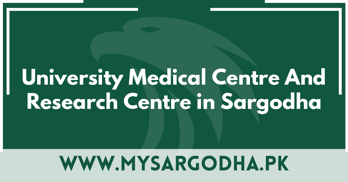 University Medical Centre And Research Centre in Sargodha