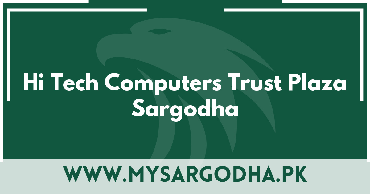 Hi Tech Computers Trust Plaza Sargodha