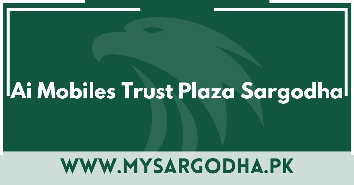 Ai Mobiles Trust Plaza Sargodha