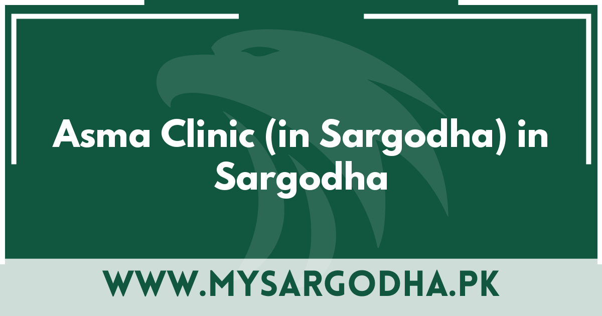 Asma Clinic (in Sargodha) in Sargodha