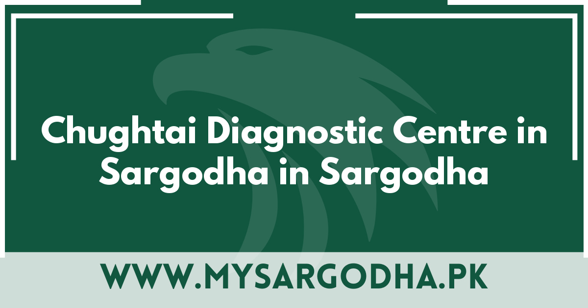 Chughtai Diagnostic Centre in Sargodha in Sargodha