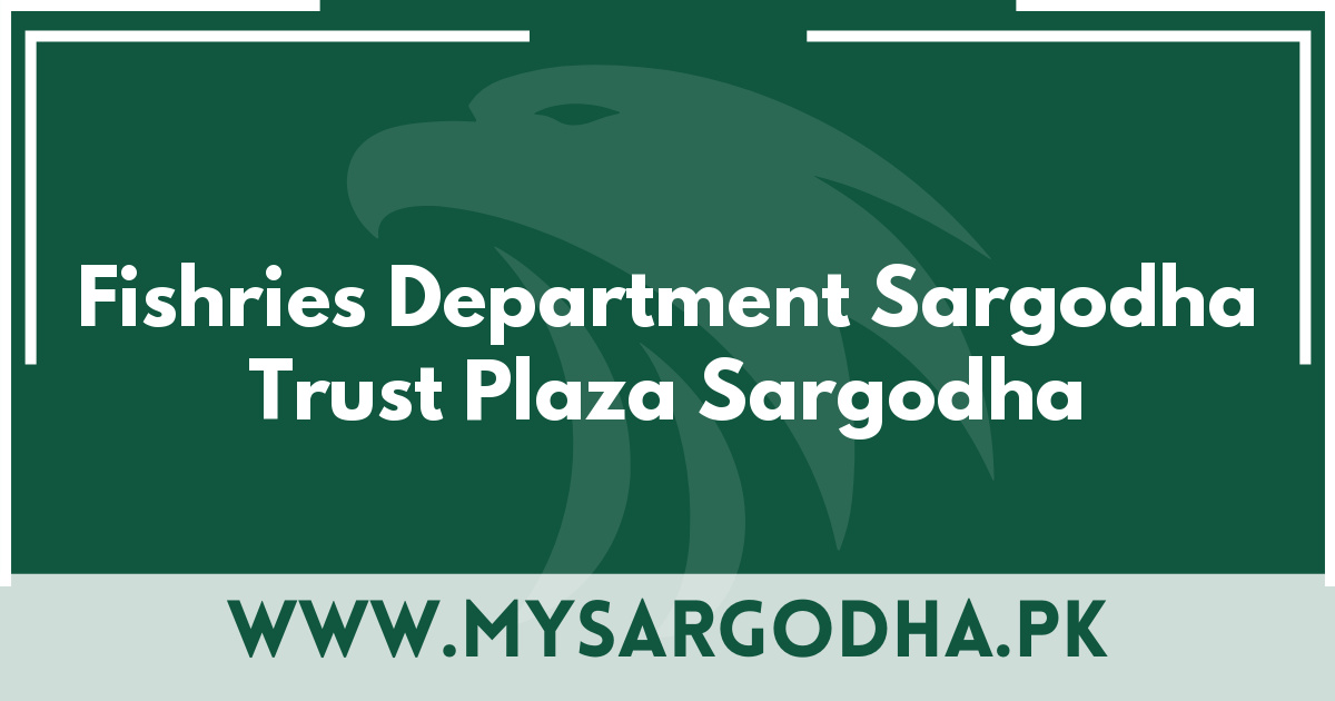 Fishries Department Sargodha Trust Plaza Sargodha