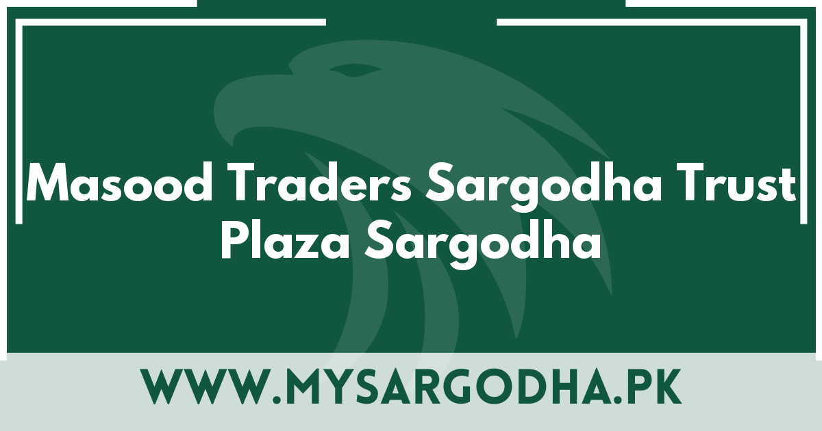 Masood Traders Sargodha Trust Plaza Sargodha