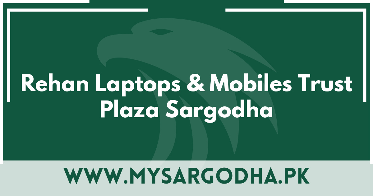 Rehan Laptops & Mobiles Trust Plaza Sargodha