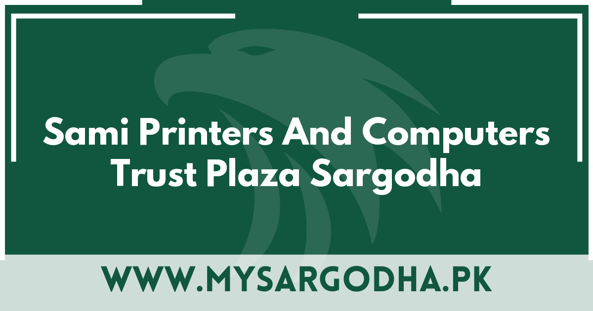 Sami Printers And Computers Trust Plaza Sargodha