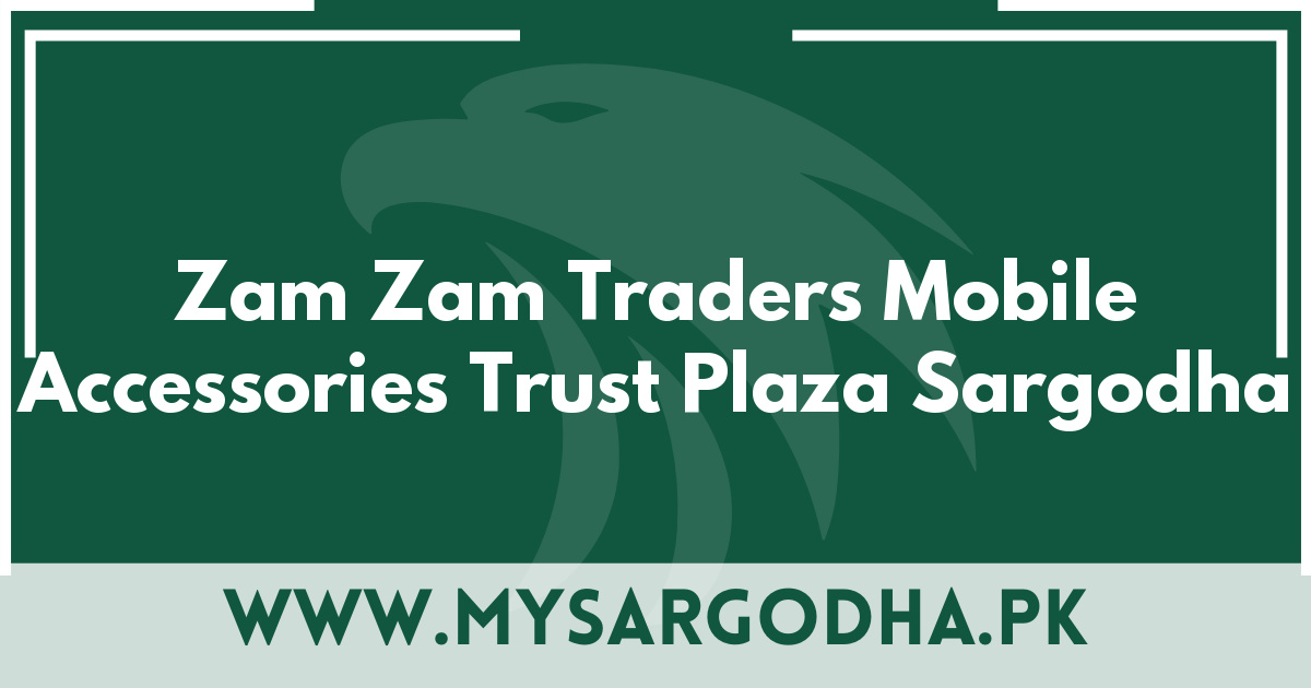 Zam Zam Traders Mobile Accessories Trust Plaza Sargodha