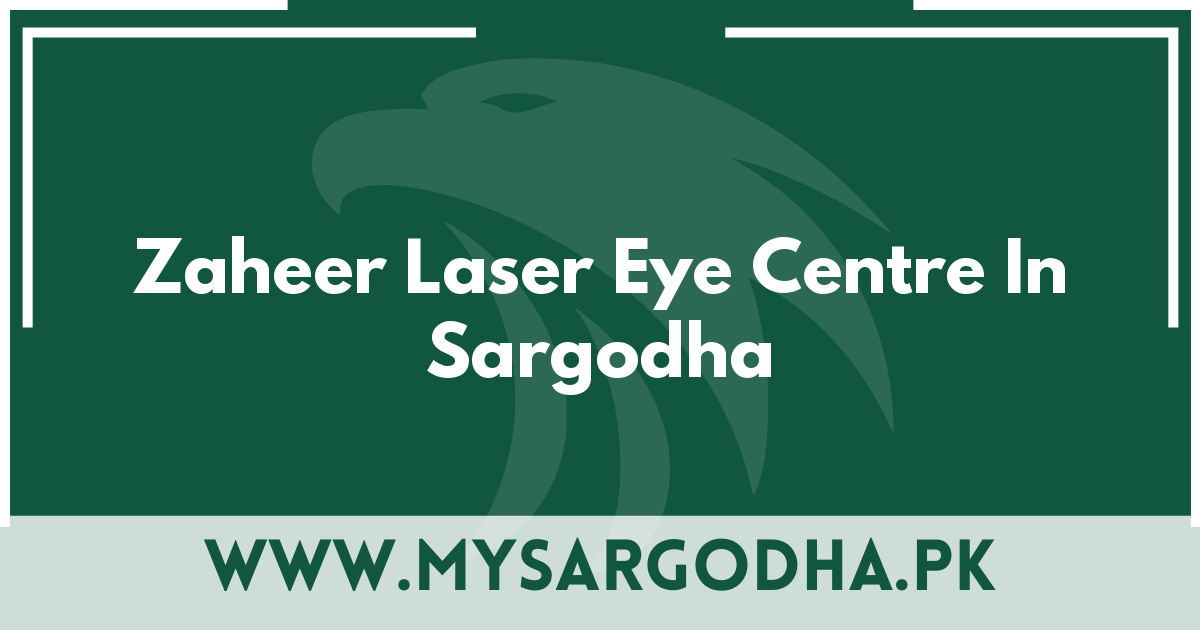 Zaheer Laser Eye Centre In Sargodha