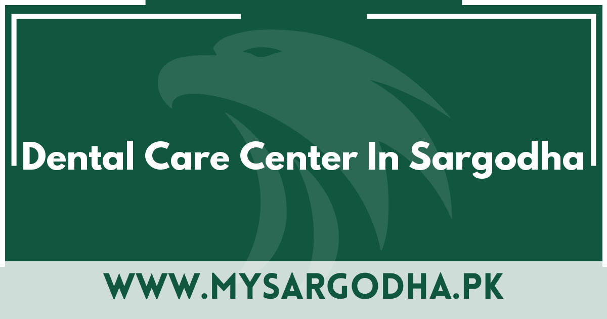 Dental Care Center In Sargodha