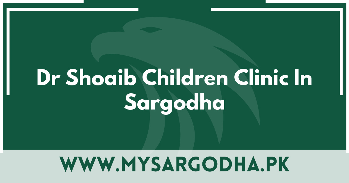 Dr Shoaib Children Clinic In Sargodha