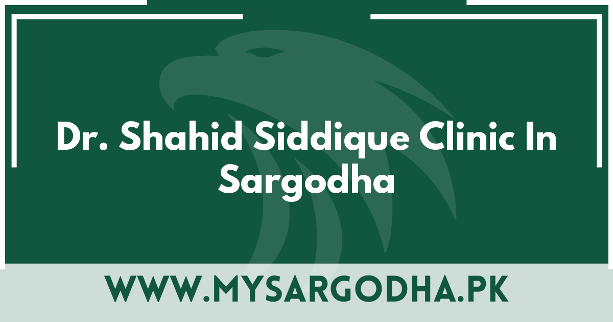 Dr. Shahid Siddique Clinic In Sargodha