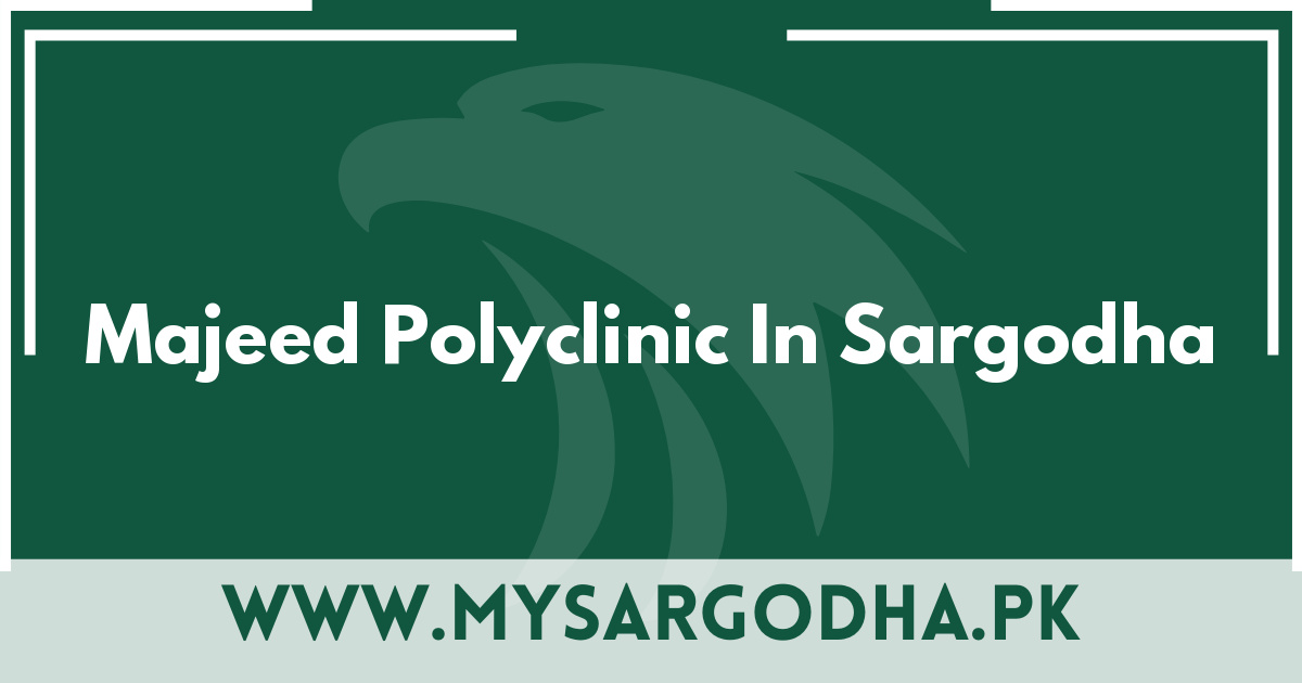 Majeed Polyclinic In Sargodha