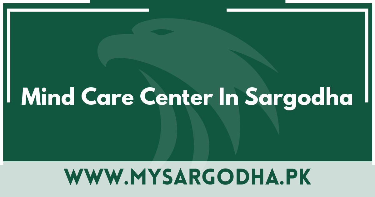 Mind Care Center In Sargodha