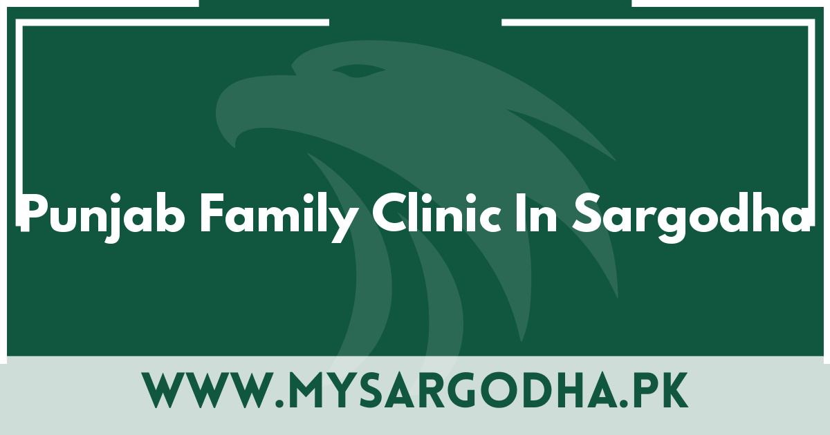 Punjab Family Clinic In Sargodha