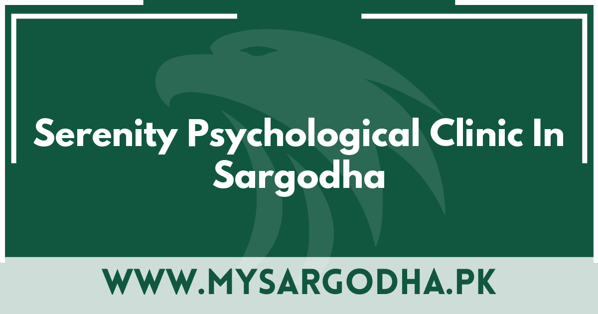 Serenity Psychological Clinic In Sargodha